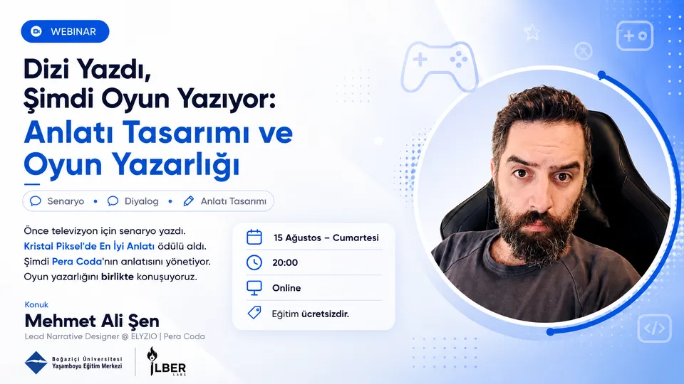 Mehmet Ali Şen webinar afişi: Dizi yazdı, şimdi oyun yazıyor: Anlatı tasarımı ve oyun yazarlığı