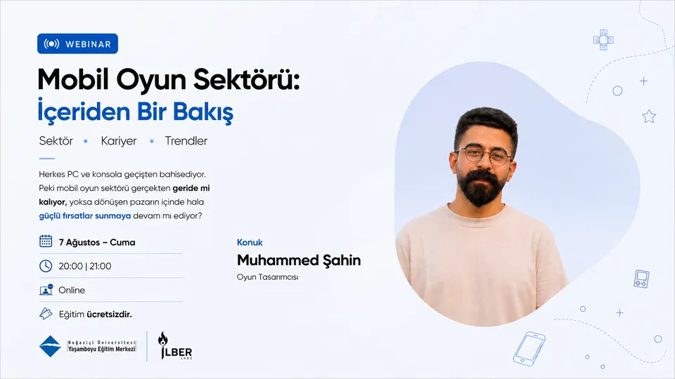 Muhammed Şahin webinar afişi: Mobil oyun sektörü: İçeriden bir bakış