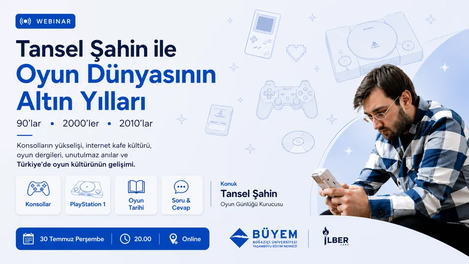 Tansel Şahin webinar afişi: Oyun tarihinin altın yılları: 90'lar, 2000'ler, 2010'lar